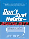 Don't Just Relate - Advocate!@